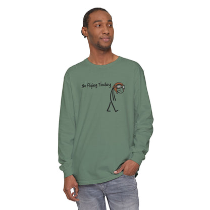 No Flying Today Long Sleeve Tee
