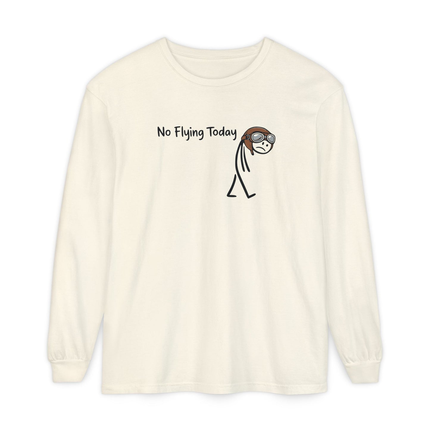 No Flying Today Long Sleeve Tee