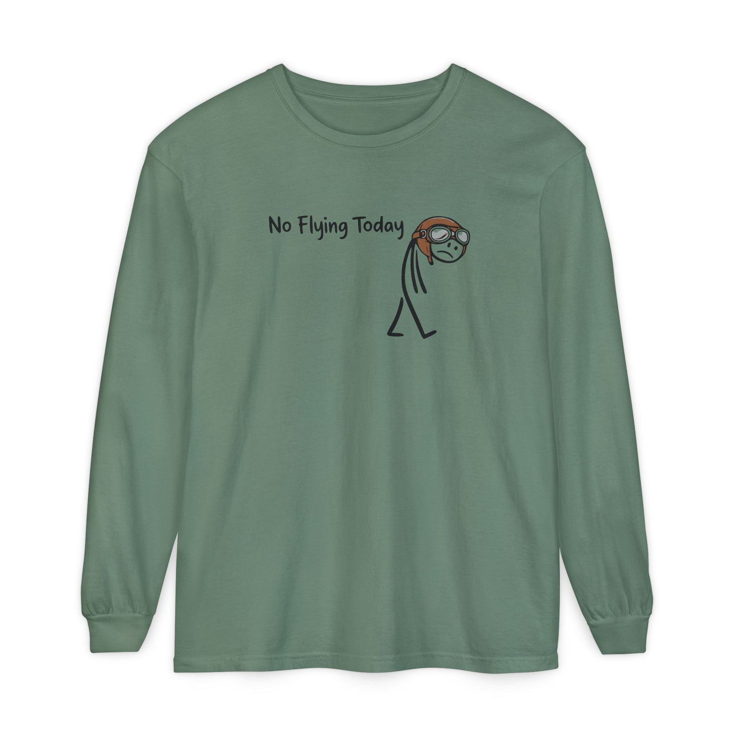 No Flying Today Long Sleeve Tee