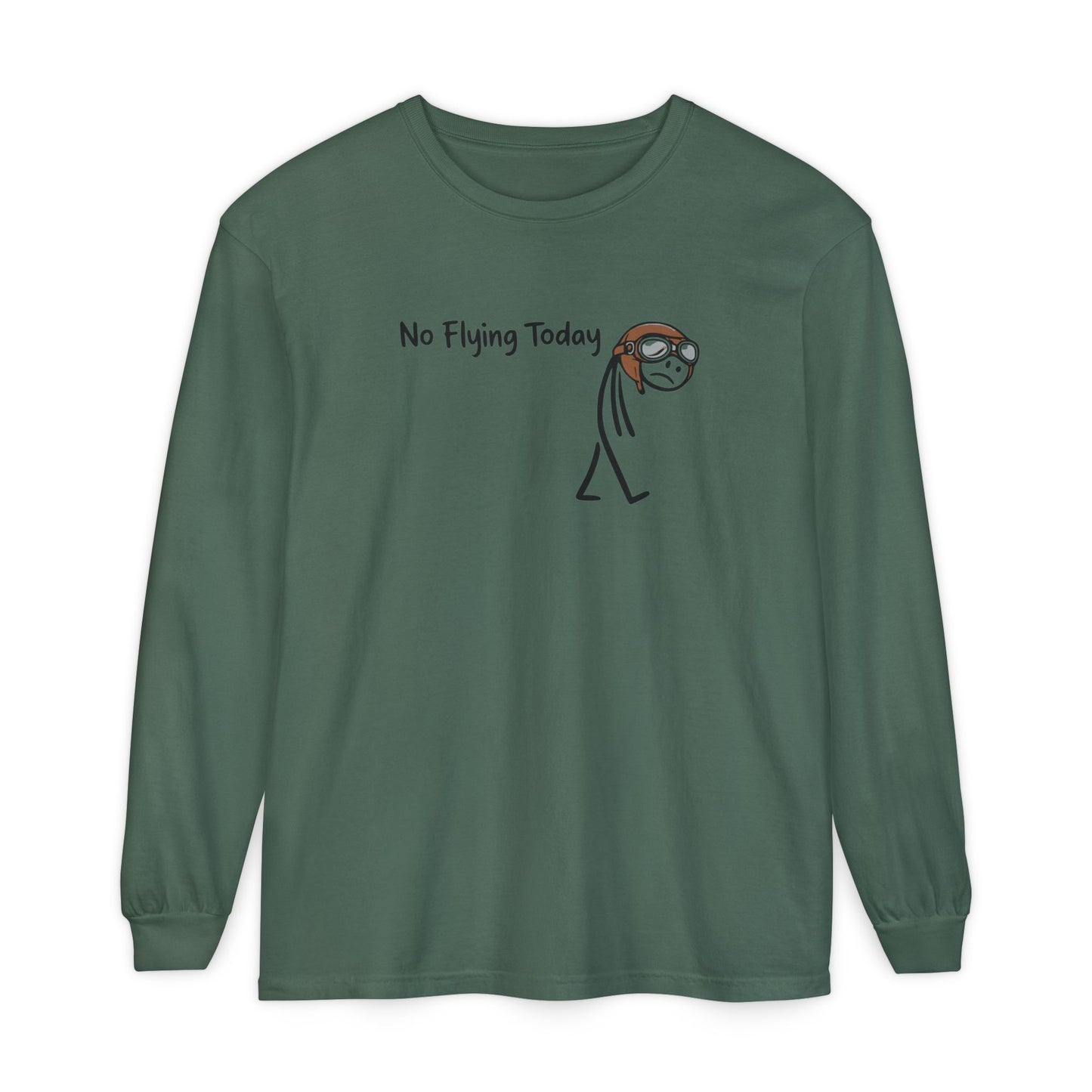 No Flying Today Long Sleeve Tee