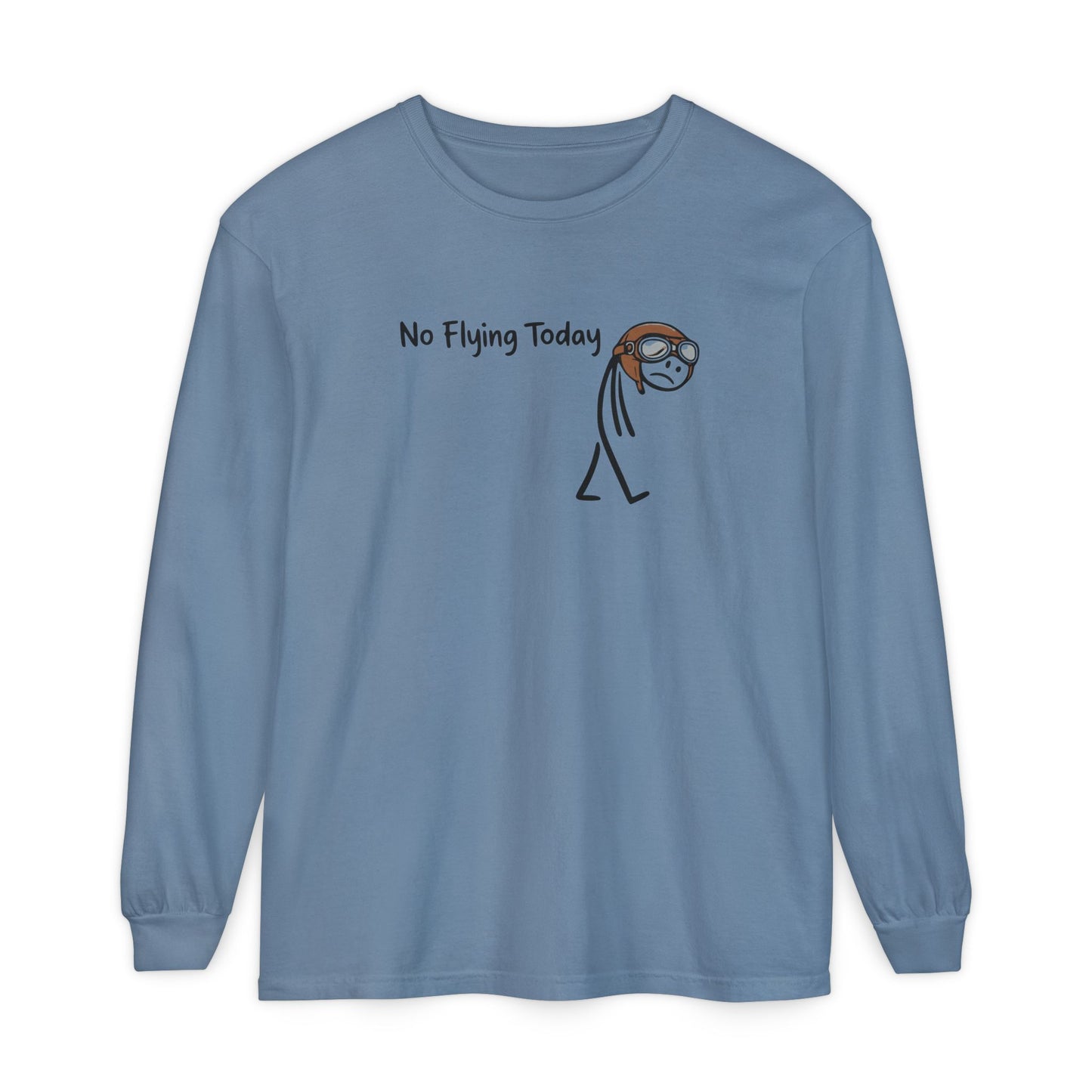No Flying Today Long Sleeve Tee