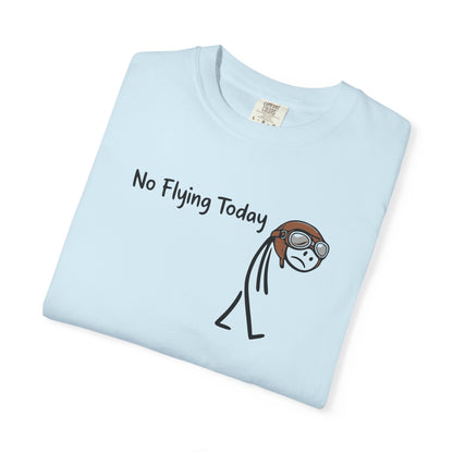 No Flying Today T-Shirt