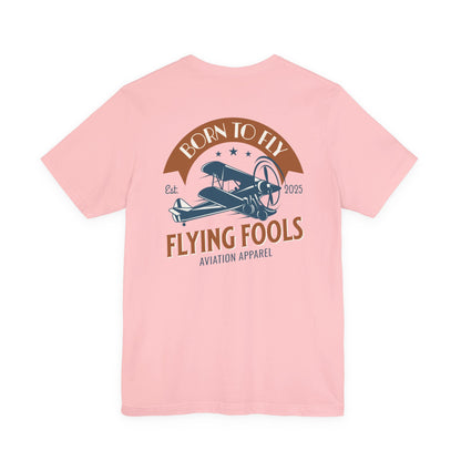 Flying Fools Born to Fly Tee