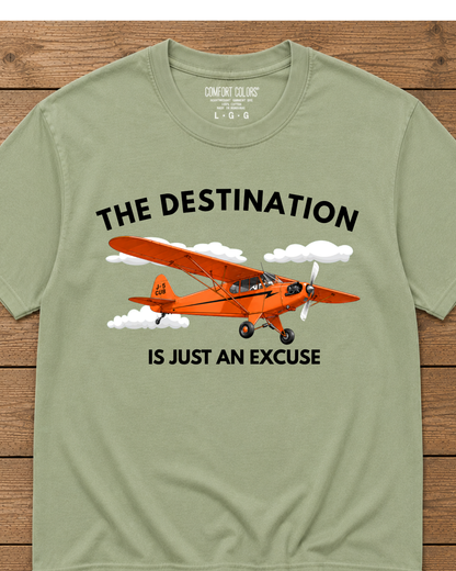 The Destination Is Just an Excuse T-Shirt