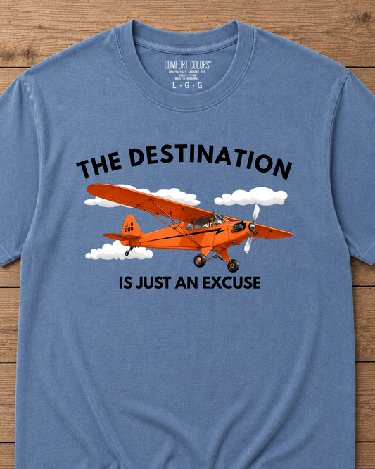 The Destination Is Just an Excuse T-Shirt