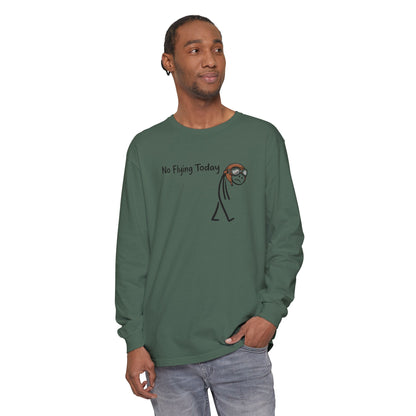 No Flying Today Long Sleeve Tee