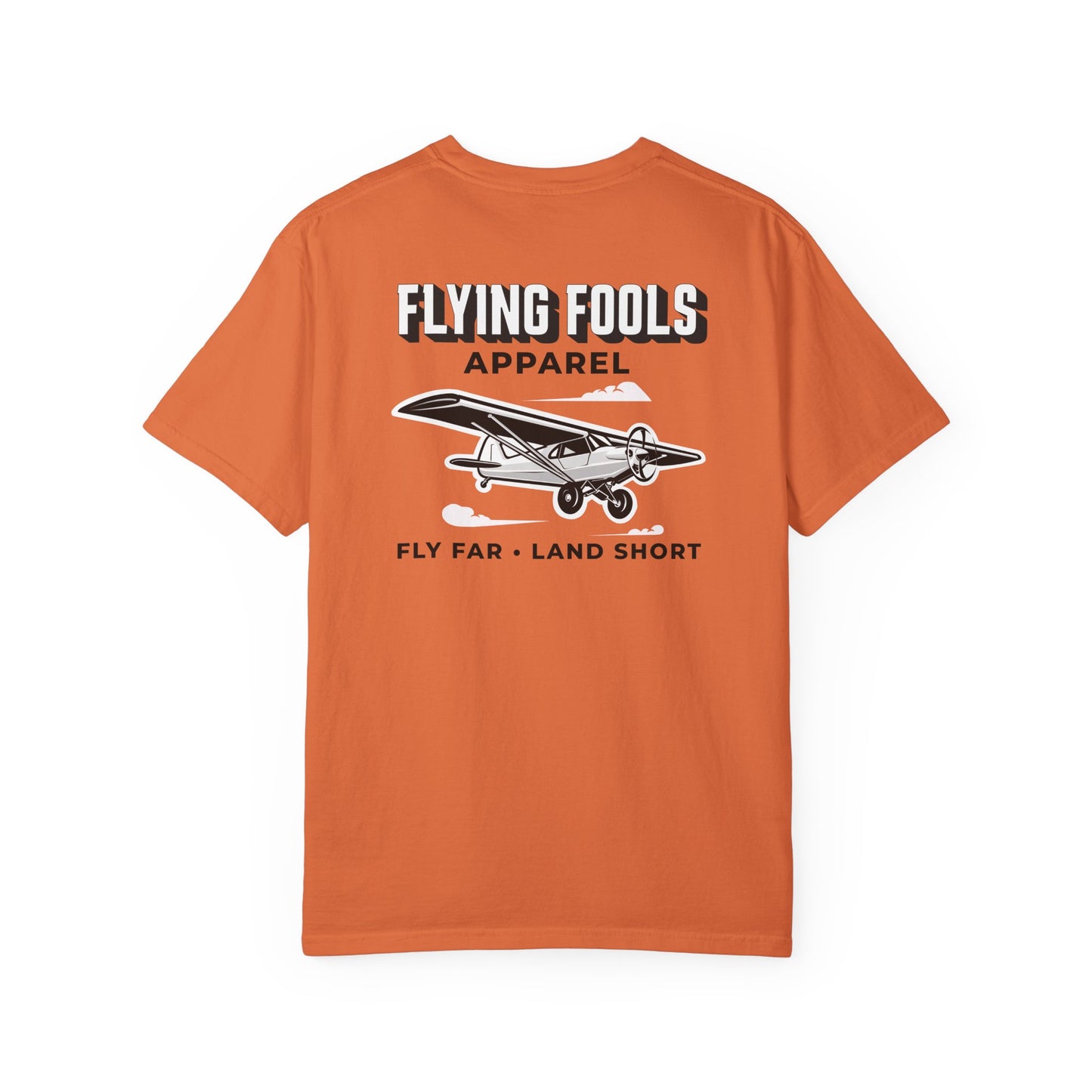 Flying Fools Fly Far • Land Short T-Shirt