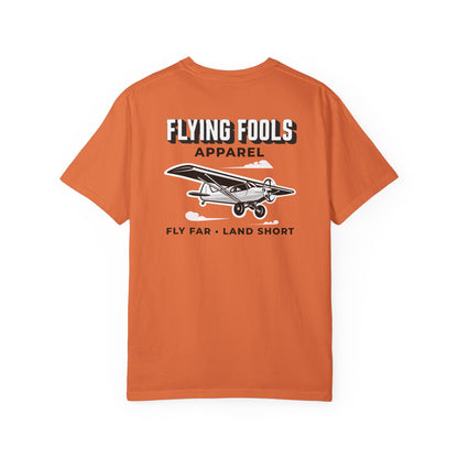Flying Fools Fly Far • Land Short T-Shirt
