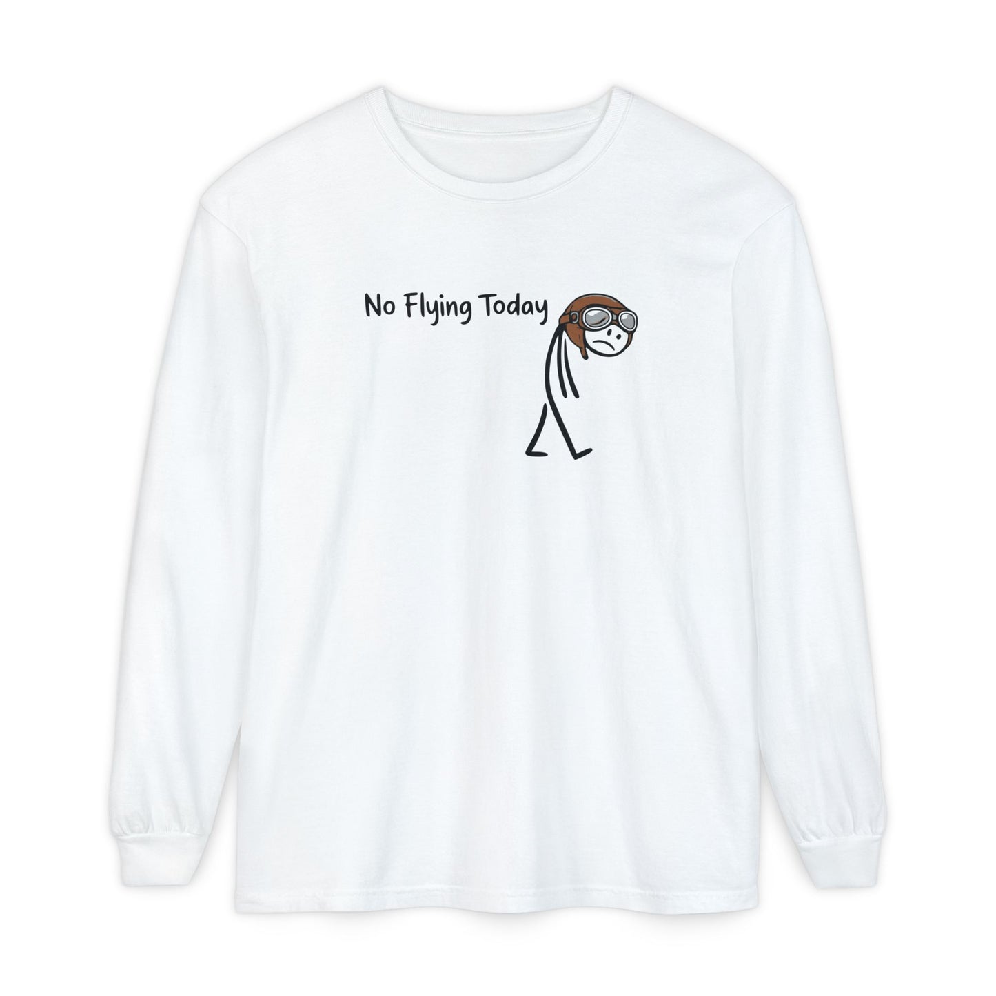 No Flying Today Long Sleeve Tee