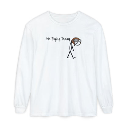 No Flying Today Long Sleeve Tee