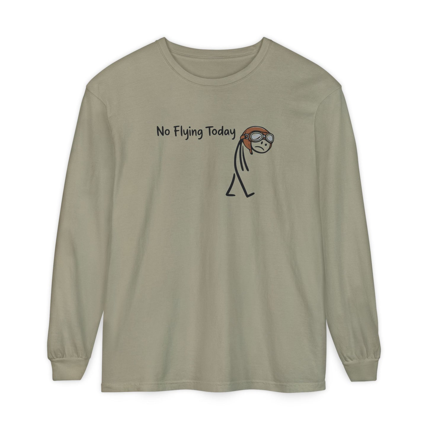 No Flying Today Long Sleeve Tee