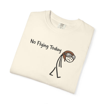 No Flying Today T-Shirt
