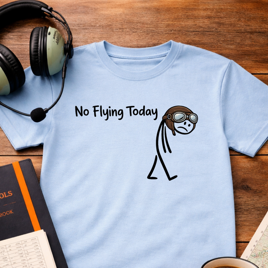 No Flying Today T-Shirt